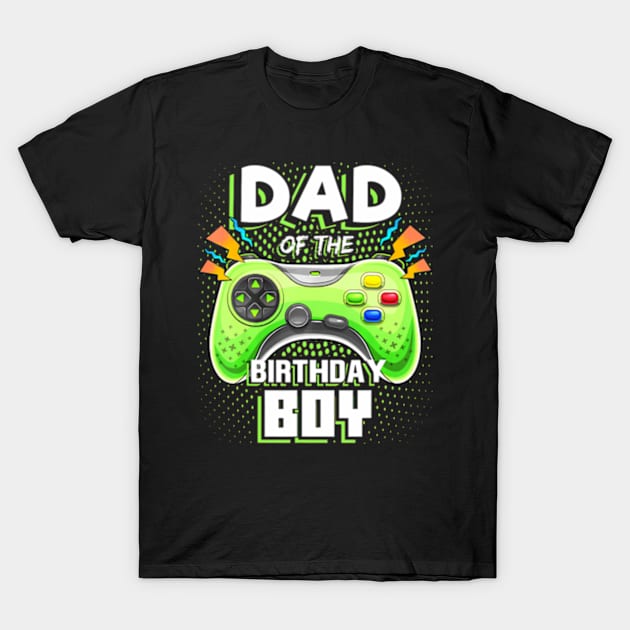 Dad of the Birthday Video Birthday T-Shirt by Lamacom